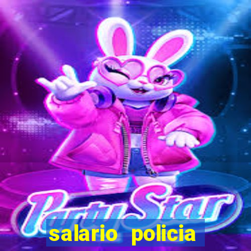 salario policia civil ba